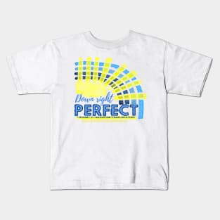 Down right perfect world downs day Kids T-Shirt